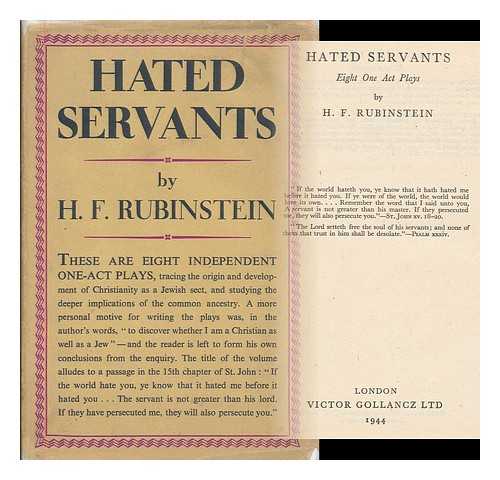 RUBINSTEIN, HAROLD FREDERICK - Hated servants : eight one act plays