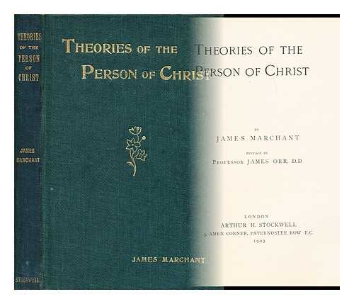 MARCHANT, JAMES - Theories of the person of Christ