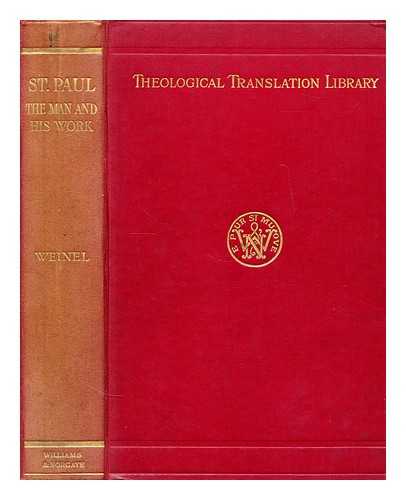 WEINEL, HEINRICH - St Paul : the man and his work, tr. by G.A. Bienemann and ed. by W.D. Morrison