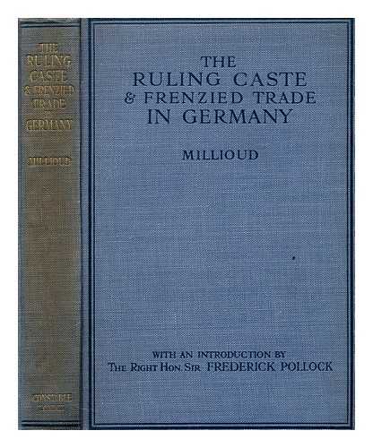 MILLIOUD, MAURICE (1865-1925) - The ruling caste & frenzied trade in Germany