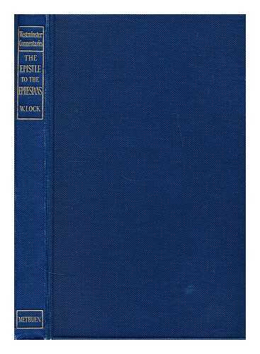 LOCK, WALTER (1846-1933) - The Epistle to the Ephesians : with an introduction and notes