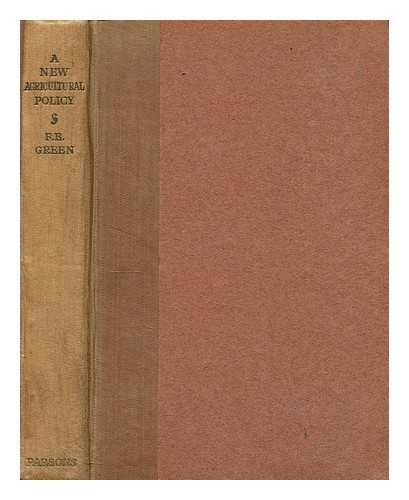 GREEN, FREDERICK ERNEST (1867-1922) - A new agricultural policy