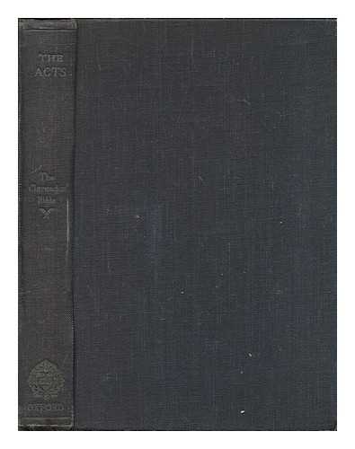 BIBLE. N.T. ACTS (BLUNT, A. W. F., ED.) - The Acts of the Apostles in the revised version / with introduction and commentary by A.W.F. Blunt