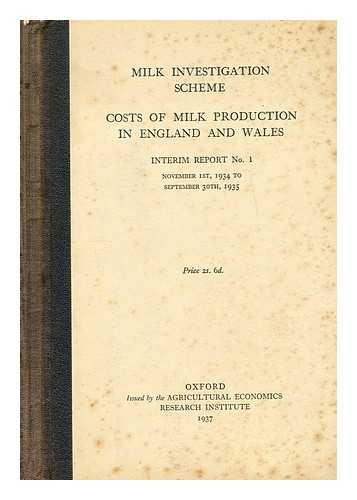 MILK INVESTIGATION SCHEME - Costs of milk production in england and wales intermin report no. 1 - novemebr 1st, 1934 to september 30th, 1935