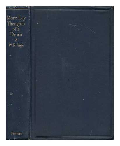 INGE, WILLIAM RALPH (1860-1954) - More lay thoughts of a dean