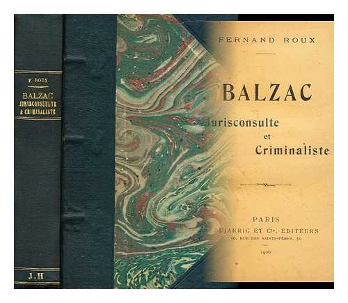 ROUX, FERNAND (1869-?) - Balzac, jurisconsulte et criminaliste / Fernand Roux