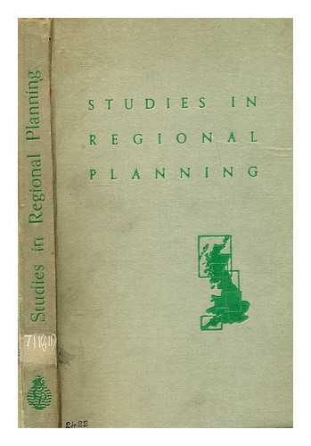 DAYSH, GEORGE HENRY JOHN (1901-?) - Studies in regional planning : outline surveys and proposals for the development of certain regions of England and Scotland
