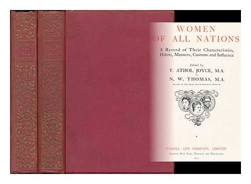 JOYCE, T. ATHOL (ED.) - Women of all Nations : a record of their characteristics habits manners customs and influence / edited by T. Athol Joyce and N. W. Thomas [complete in 2 volumes]