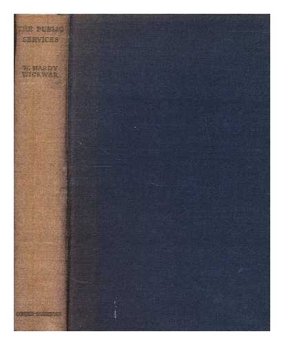 WICKWAR, W. HARDY (WILLIAM HARDY) - The public services : a historical survey / [by] W. Hardy Wickwar