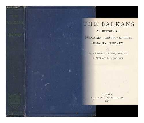 FORBES, NEVILL  (1883-1929) - The Balkans : a history of Bulgaria, Serbia, Greece, Rumania, Turkey