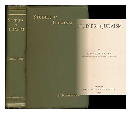 Schechter, Solomon (1847-1915) - Studies in Judaism