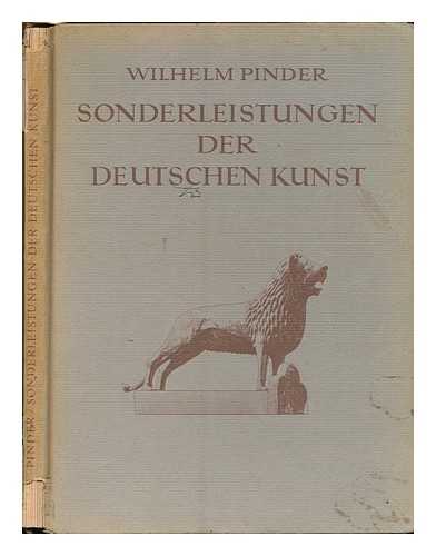 PINDER, WILHEIM - Sonderleistungen der deutschen Kunst, eine Einfuhrung / von Wilhelm Pinder