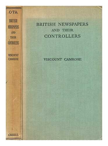 CAMROSE VISCOUNT - British newspapers and their controllers