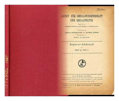 Schumpter, Joseph & Weber, Alfred - Archiv fur sozialwissenschaft und sozialpolitik  Separat - Abdruck aus band 57, Heft 2