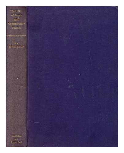 BROMHEAD, P. A. - The House of Lords and contemporary politics : 1911-1957