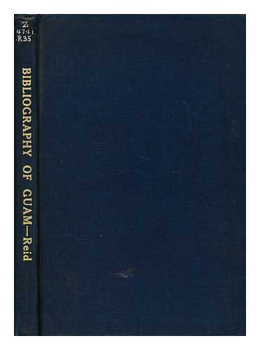 Reid, Charles (Ed.) - Bibliography of the island of guam