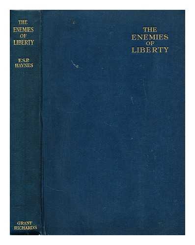 HAYNES, E. S. P. (EDMUND SIDNEY POLLOCK) (1877-1949) - The enemies of liberty