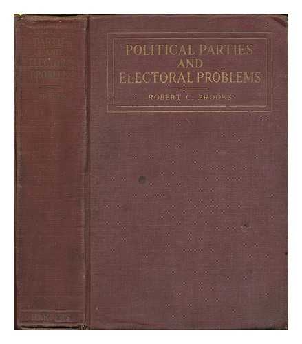 BROOKS, ROBERT C. (1874-1941) - Political parties and electoral problems