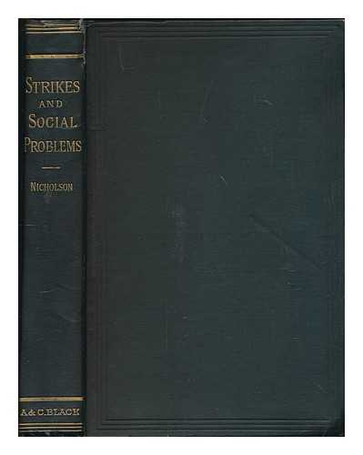 NICHOLSON, J. SHIELD. - Strikes and social problems