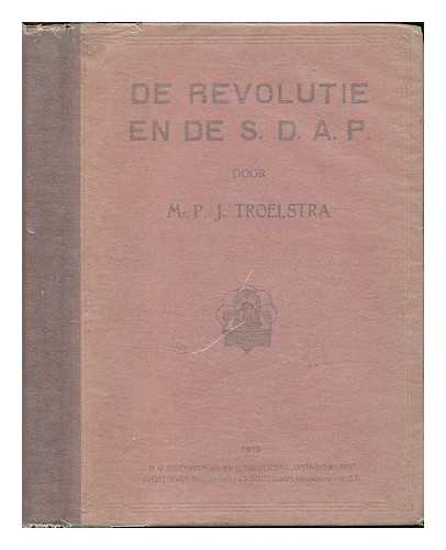 TROELSTRA, PIETER JELLES (1860-1930) - De revolutie en de S.D.A.P. / door Mr. P. J. Troelstra