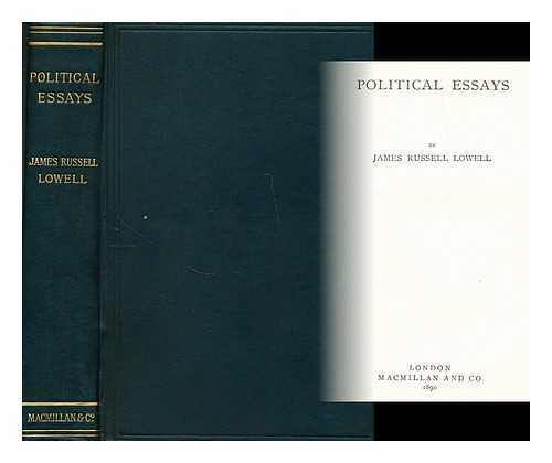 LOWELL, JAMES RUSSELL - Political Essays