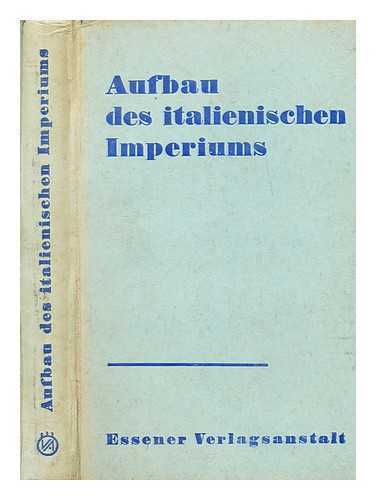 RECK, LEOPOLD. - Aufbau des italienischen imperiums