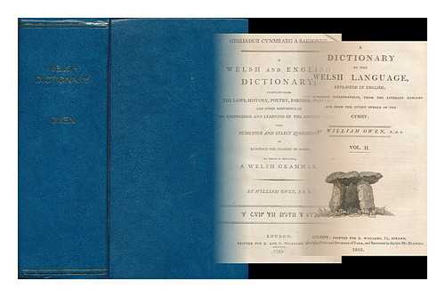 PUGHE, W. OWEN (WILLIAM OWEN), (1759-1835) - Geiriadur cynmraeg a saesoneg : A Welsh and English Dictionary; compiled from the laws, history, Poetry, Bardism, Proverbs, and other monuments of the knowledge and learning of the ancient Britons [2 volumes in 1] With numerous and select quotations to elucidate the meaning of words. To which is prefixed, a Welsh grammar