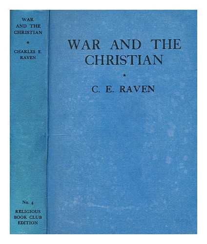 RAVEN, CHARLES E. - War and the christian