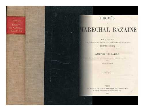 LE FAURE, AMEDEE - Proces du Marechal Bazaine [3 volumes in 1]