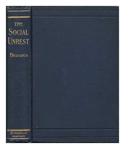 BROOKS, JOHN GRAHAM (1846-1938) - The social unrest : studies in labor and socialist movements