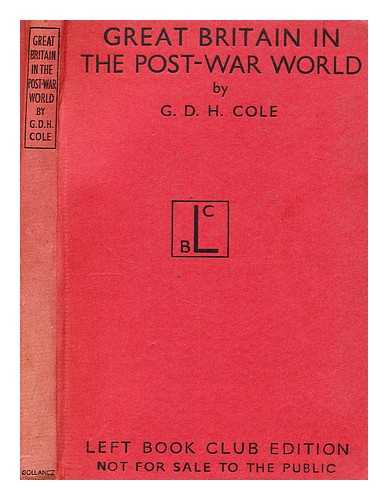 Cole, G. D. H. - Great britain in the post-war world