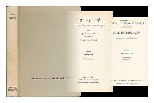 MALACHI, ZVI (ED.) - Papers on medieval Hebrew literature : presented to A. M. Habermann on the occasion of his 75th birthday / edited by Zvi Malachi, with assistance of Jonah David [ Language : Hebrew ]