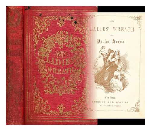 BURDICK AND SCOVILL (NEW YORK) - The Ladies' Wreath and parlor annual