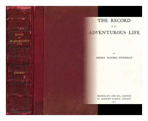 Hyndman, Henry Mayers - The record of an adventurous life