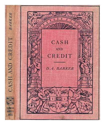 BARKER, D. A. - Cash and Credit / D. A. Barker