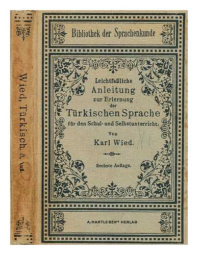 WIED, KARL - Leichtfabliche anleitung zur erlernung der türkischen sprache fur den schul und selbstunterricht