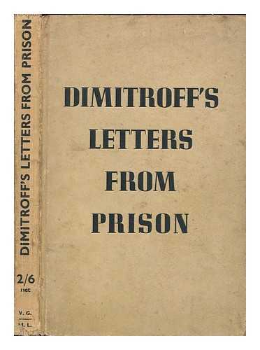 DIMITROV, GEORGI (1882-1949) - Dimitroff's letters from prison / compiled with explanatory notes by Alfred Kurella ;  translated by Dona Torr and Michael Davidson.