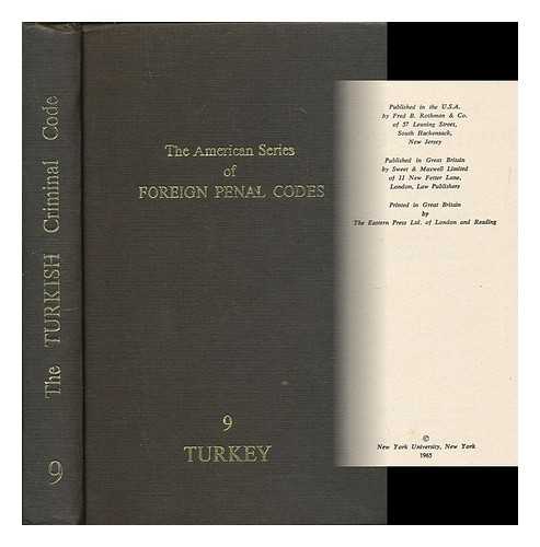 COMPARATIVE CRIMINAL LAW PROJECT, NEW YORK UNIVERSITY - The Turkish criminal code ; with an introduction by Dr. Nevzat Gurelli