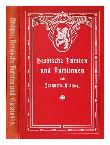 BRAMER, JEANNETTE - Hessische fursten und furstinnen