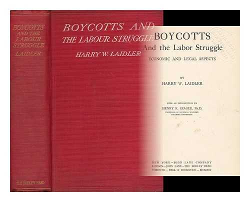 LAIDLER, HARRY WELLINGTON - Boycotts and the labour struggle : legal and economic aspects