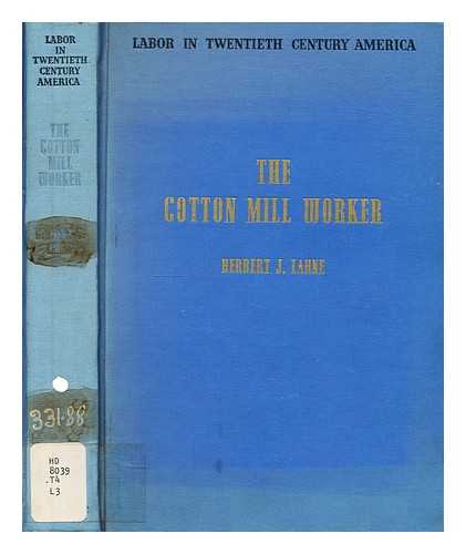 LAHNE, HERBERT J. - The Cotton mill worker