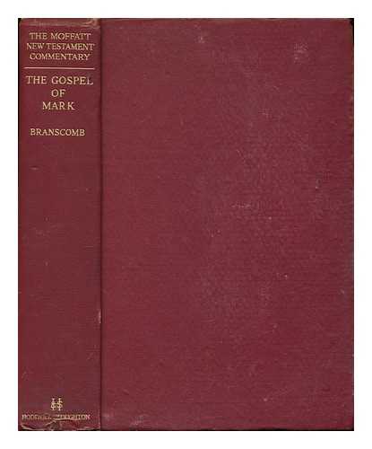 BRANSCOMB, B. HARVIE (BENNETT HARVIE) - The gospel of Mark 