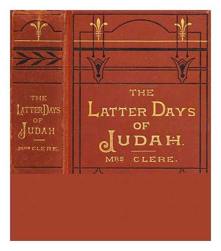 CLERE, MRS - The last days of judah