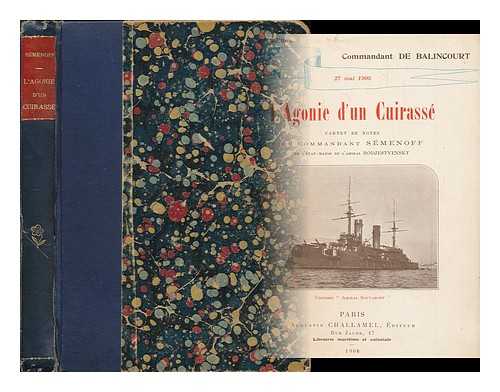 SEMENOV, VLADIMIR IVANOVICH (1867-1910) - L'agonie d'un cuirasse : Carnet de notes du Commandant Semenoff de l'Etat Major de L'Amiral Rodjestvensky