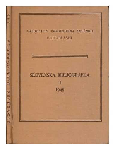 NARODNA IN UNIVERZITETNA KNJIZNICA V LJUBLJANI (SLOVENIA) - Slovenska bibliografija II : 1948 ; izdala Narodna in Univerzitetna Knjiznica v Ljubljani [Language : Slovenian]