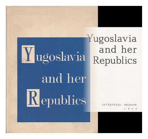 MORAVEC, JOSE (ED.) - Yugoslavia and her Republics