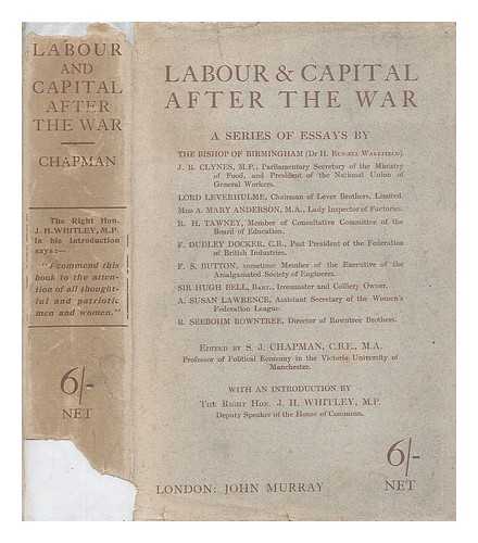 CHAPMAN, SYDNEY JOHN (1871-1951), (ED.) - Labour and capital after the war