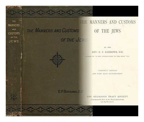 BARROWS, E. P. (ELIJAH PORTER) (1807-1888) - The manners and customs of the Jews