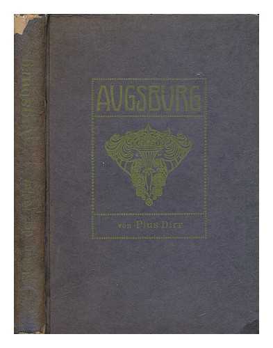 DIRR, PIUS - Augsburg / von Pius Dirr