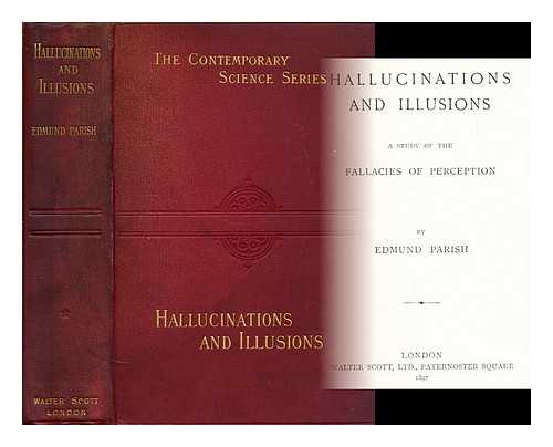 PARISH, EDMUND - Hallucinations and illusions : a study of the fallacies of perception